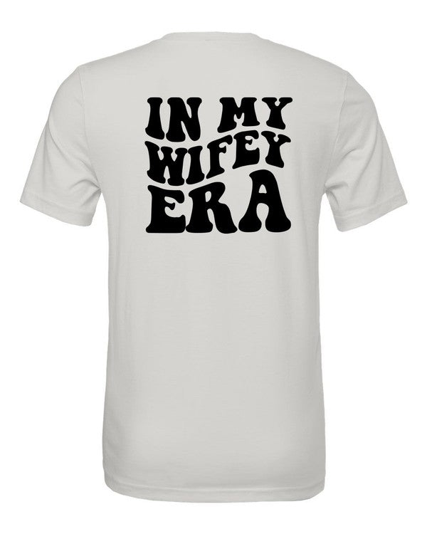 In My Wifey Era Graphic T-Shirt| 7 Colors