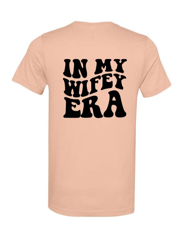 In My Wifey Era Graphic T-Shirt| 7 Colors