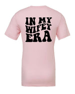 In My Wifey Era Graphic T-Shirt| 7 Colors